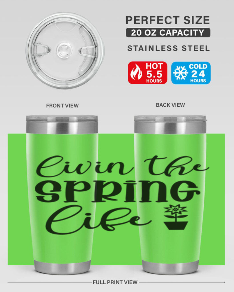 Livin The Spring Life 313#- spring- Tumbler