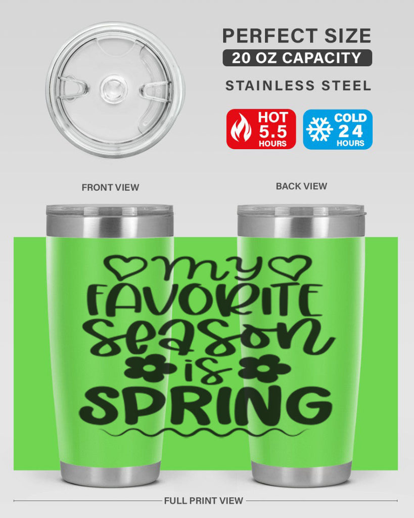My favorite season is spring 349#- spring- Tumbler
