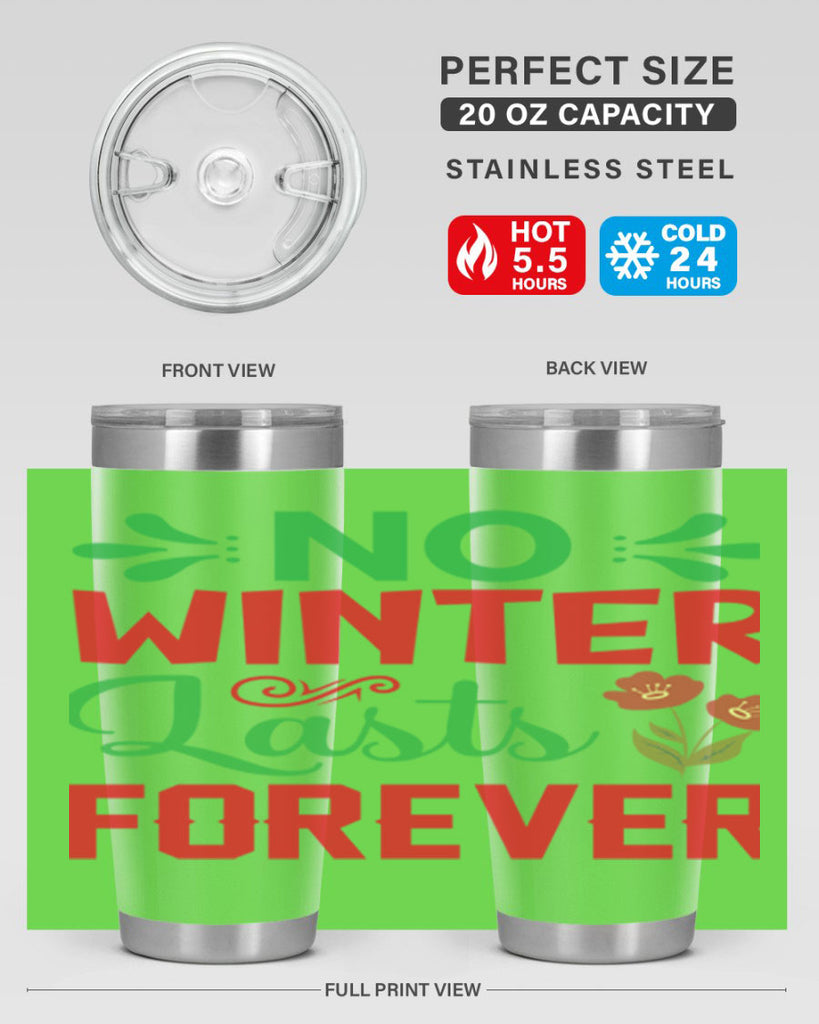 No Winter Lasts Forever  356#- spring- Tumbler
