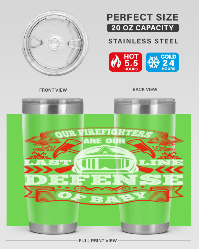 Our firefighters are our last line of defense baby Style 44#- fire fighter- tumbler