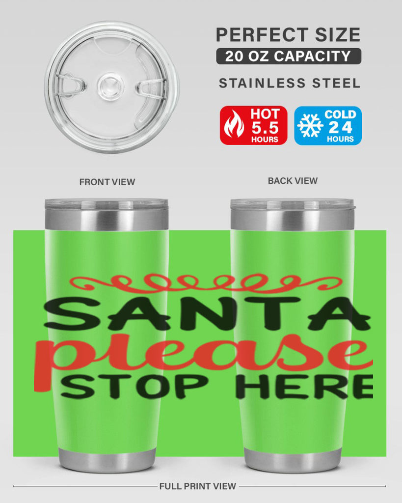 Santa please stop here 351#- winter- Tumbler