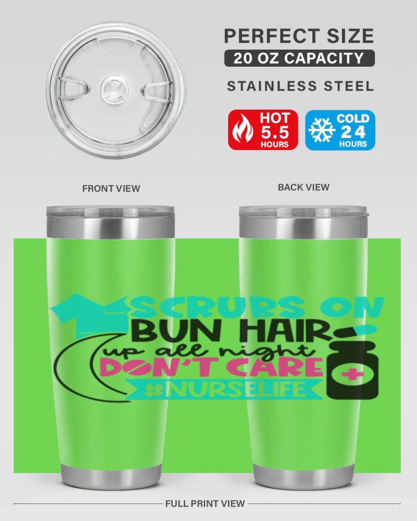 Scrubs On Bun Hair Up All Night Dont Care Nurselife Style Style 42#- nurse- tumbler