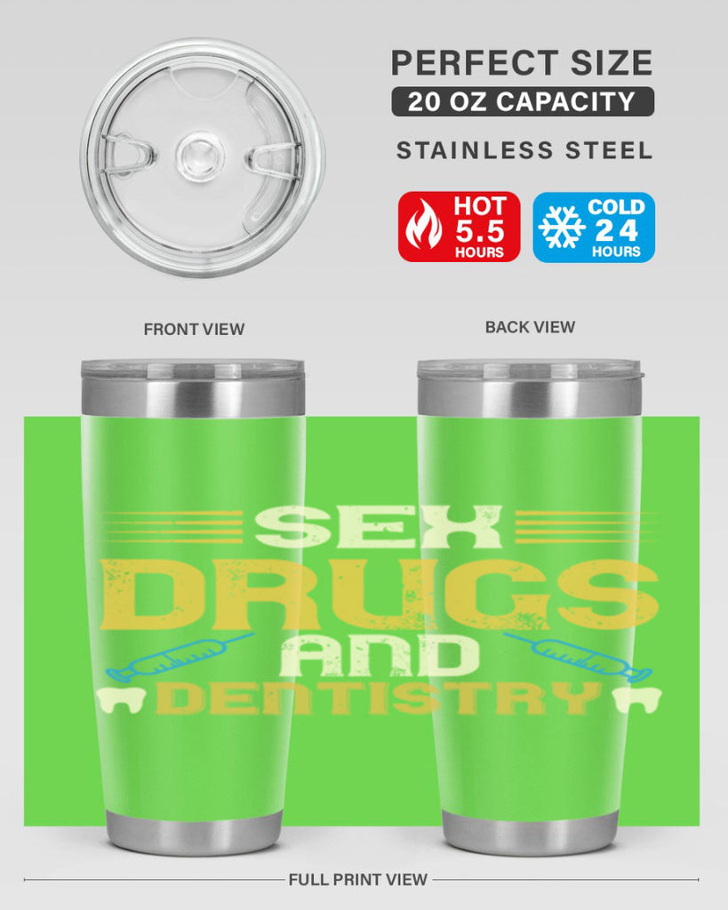 Sex drugs and dentistry Style 22#- dentist- tumbler