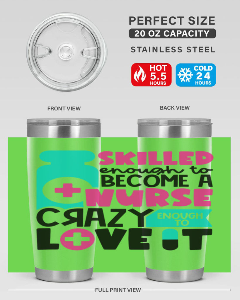 Skilled Enough To Become A Nurse Crazy Enough To Love It Style Style 38#- nurse- tumbler