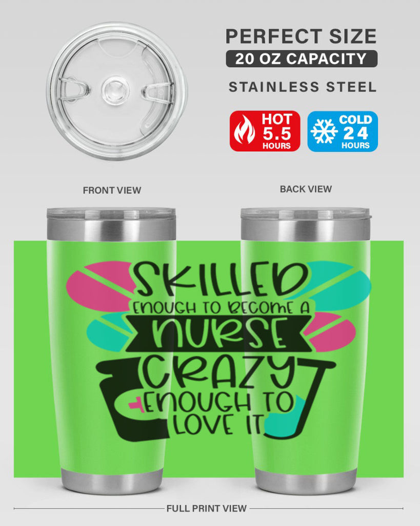 Skilled Enough To Become A Nurse Crazy Enough To Love It Style Style 39#- nurse- tumbler