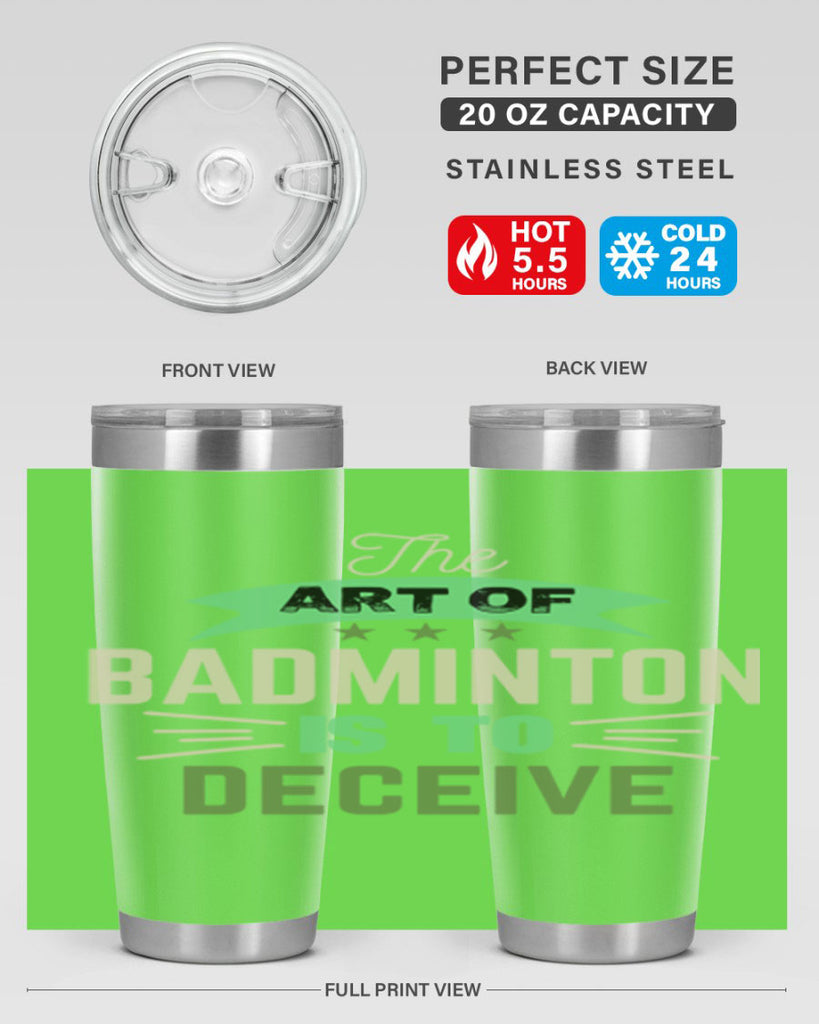 The art of BADMINTON IS TO deceive 219#- badminton- Tumbler