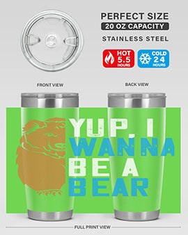 Yup, I wanna be a bear 36#- Bears- Tumbler