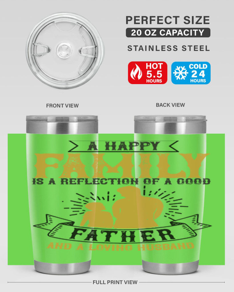 a happy family is a reflection of a good father and a loving husband 200#- fathers day- Tumbler