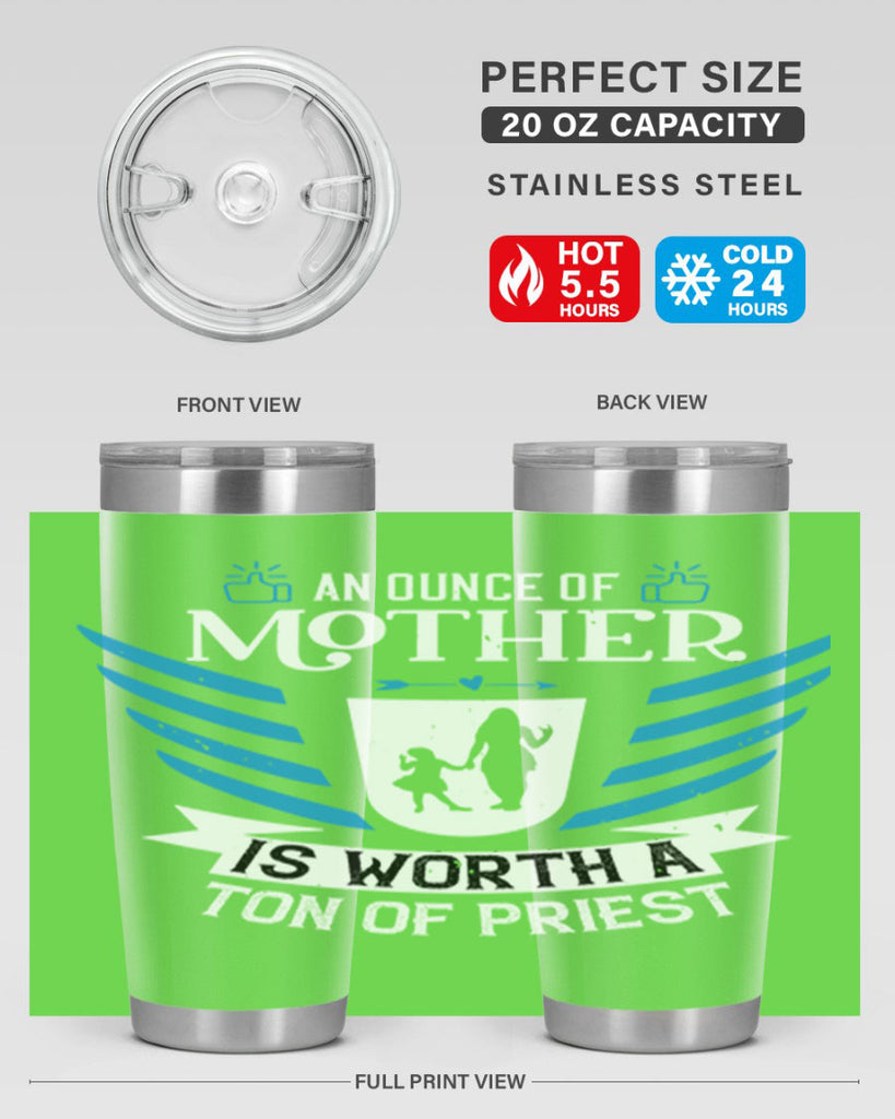 an ounce of mother is 92#- mothers day- Tumbler