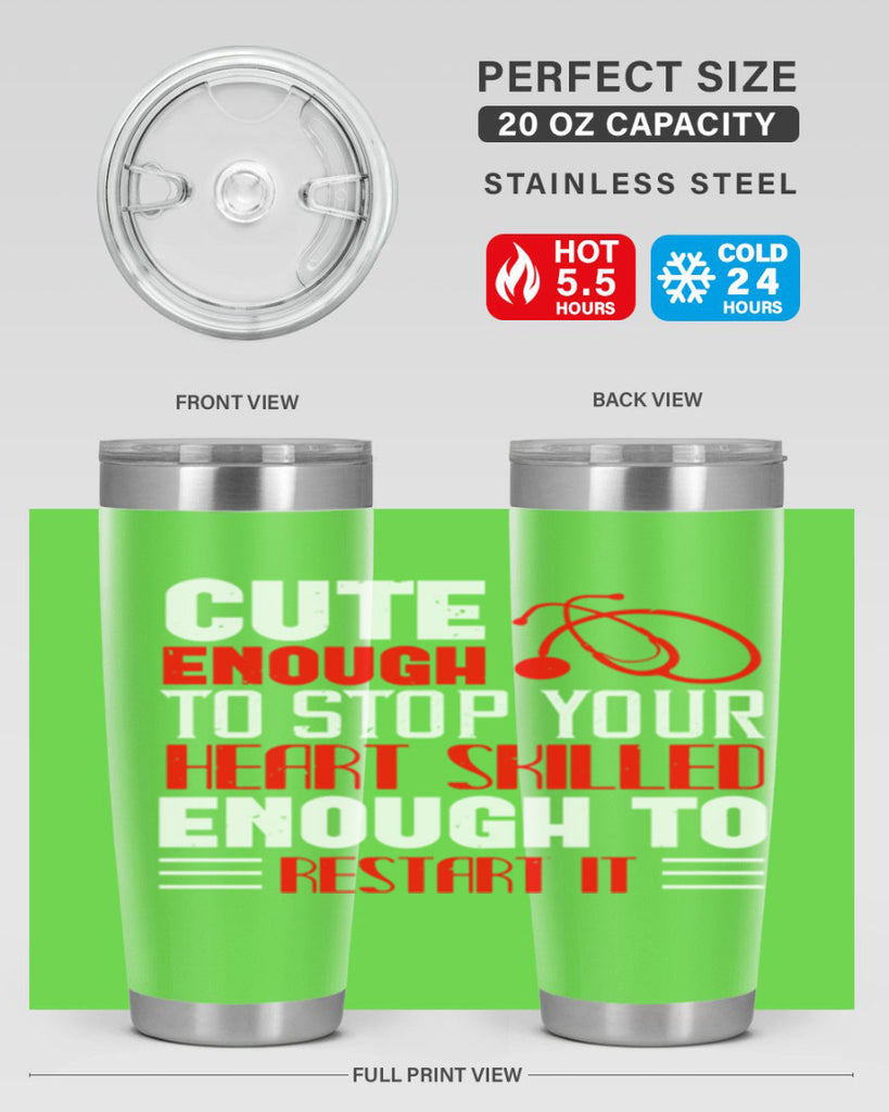 cute enough to stop your Style 236#- nurse- tumbler