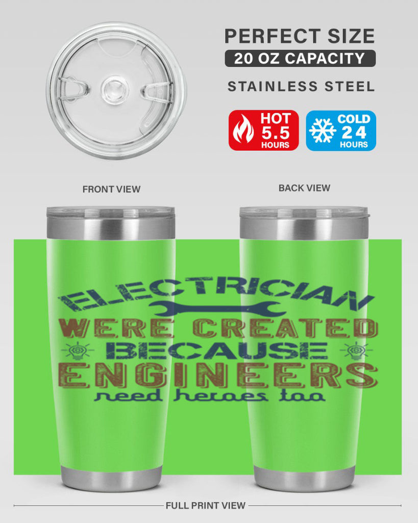 electrician were created because engineers need heroes too Style 67#- engineer- tumbler
