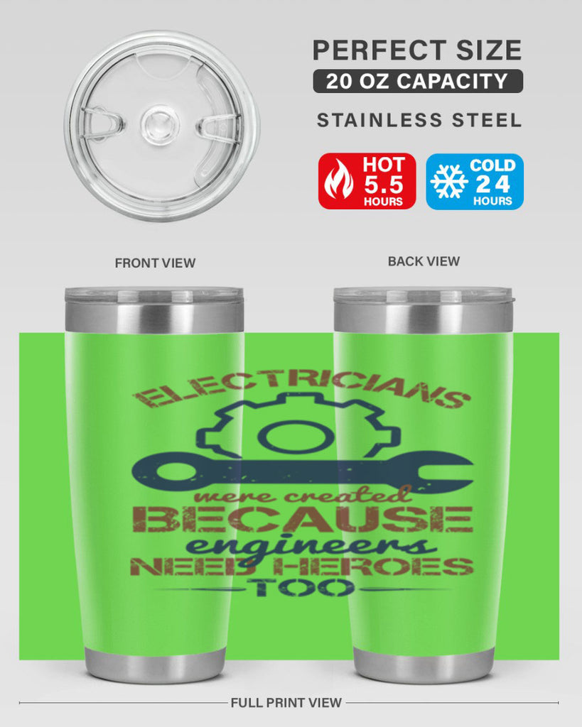 electricians were created beacuse ever engineers need heroes too Style 66#- engineer- tumbler