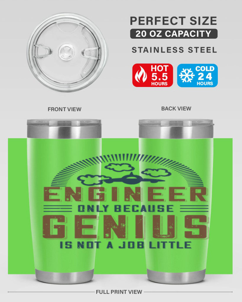 engineer only because genius is not a job little Style 63#- engineer- tumbler