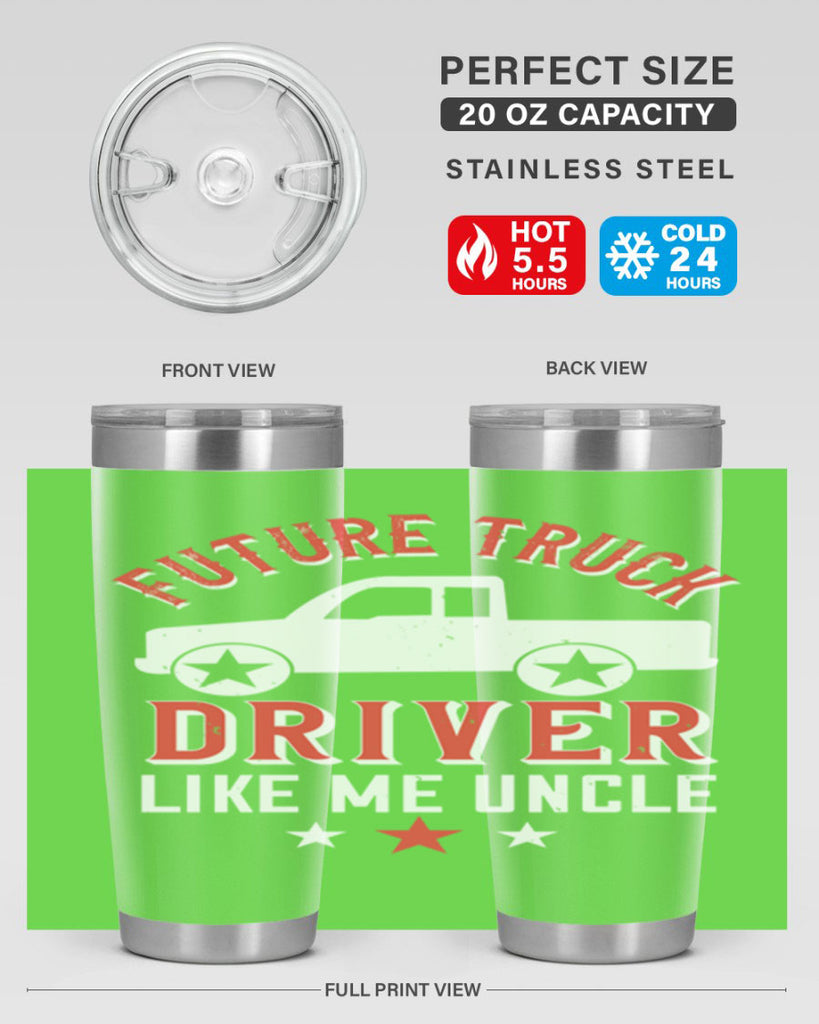 future truck driver like me uncle Style 49#- truck driver- tumbler