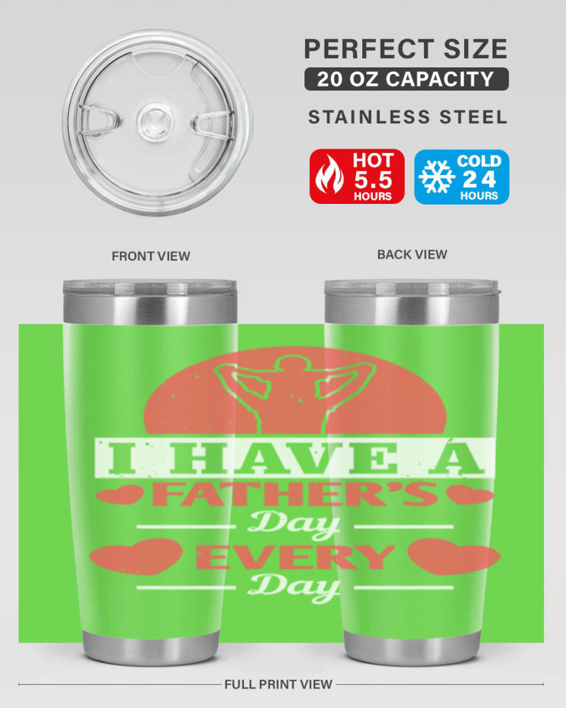 i have a fathers day every day 248#- fathers day- Tumbler