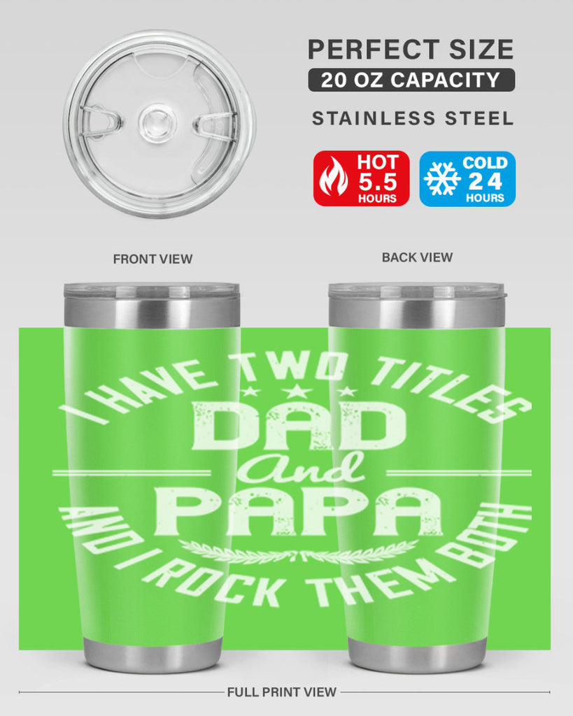 i have two titles dad and papa i rock them both 243#- fathers day- Tumbler