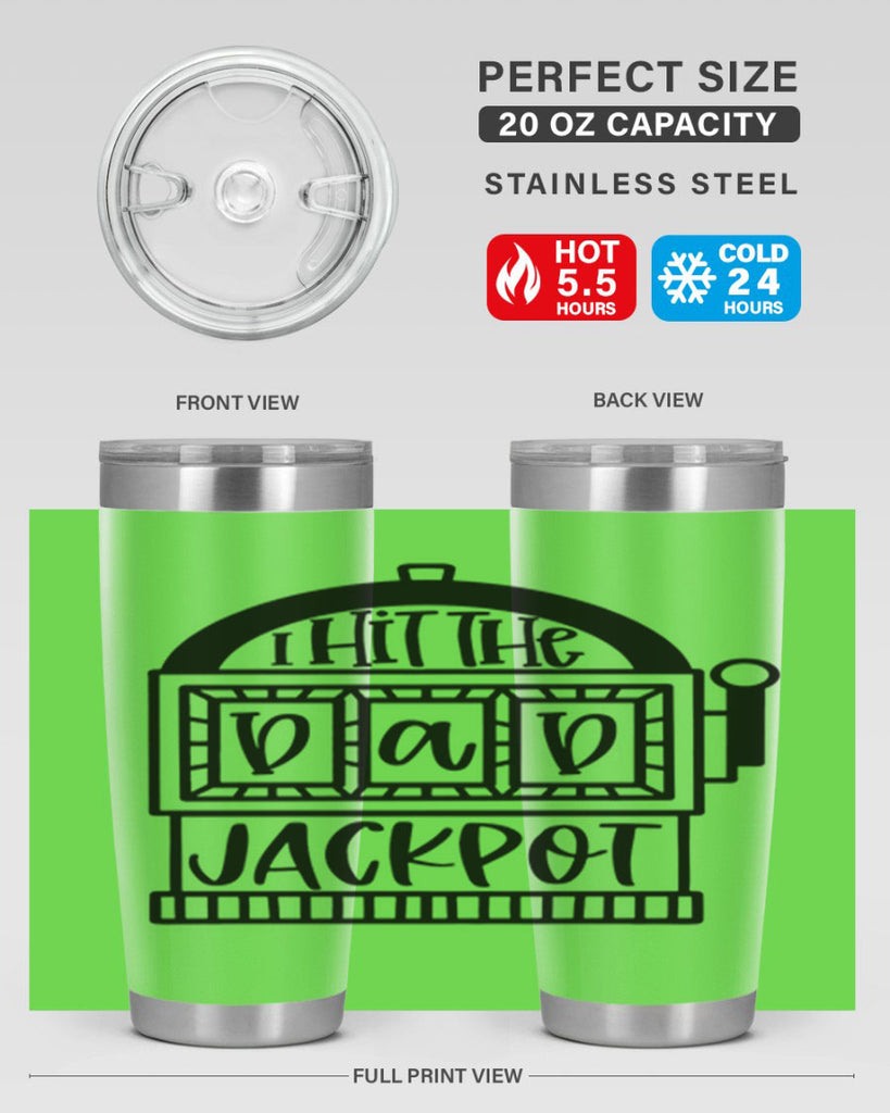 i hit the dad jackpot 43#- fathers day- Tumbler