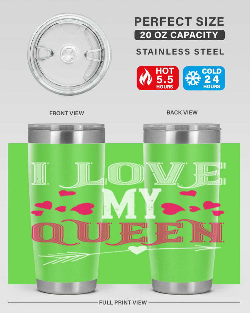 i love my queen 53#- valentines day- Tumbler
