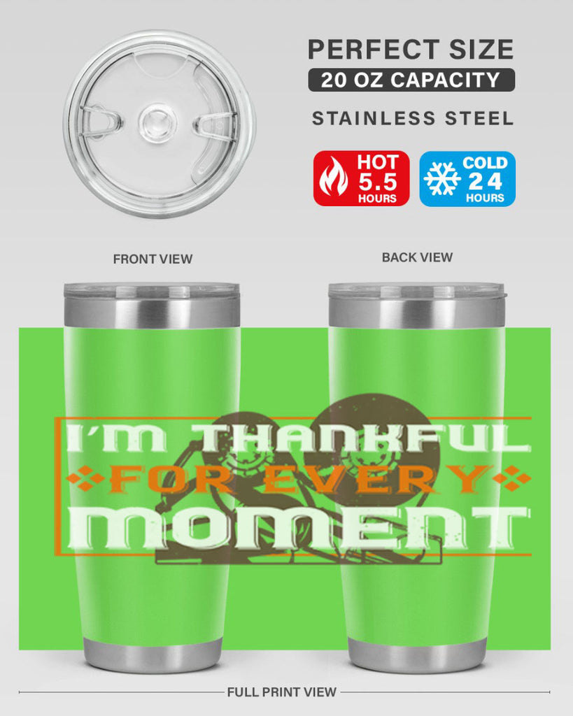 i’m thankful for every moment 25#- thanksgiving- Tumbler