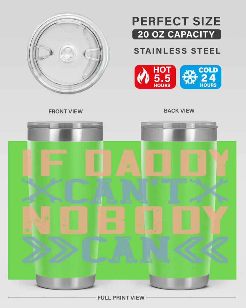 if daddy can’t nobody can 195#- fathers day- Tumbler