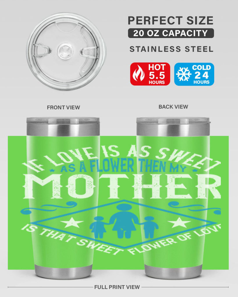 if love is as sweet as a flower 79#- mothers day- Tumbler