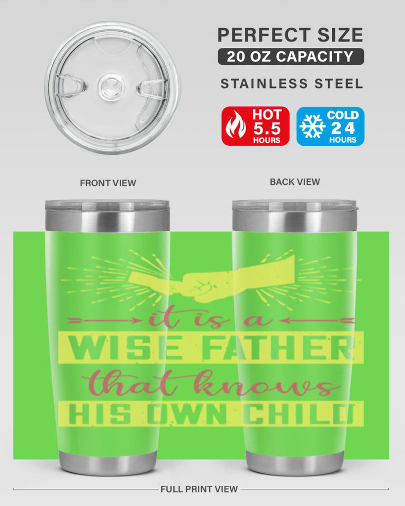 it is a wise father that 197#- fathers day- Tumbler