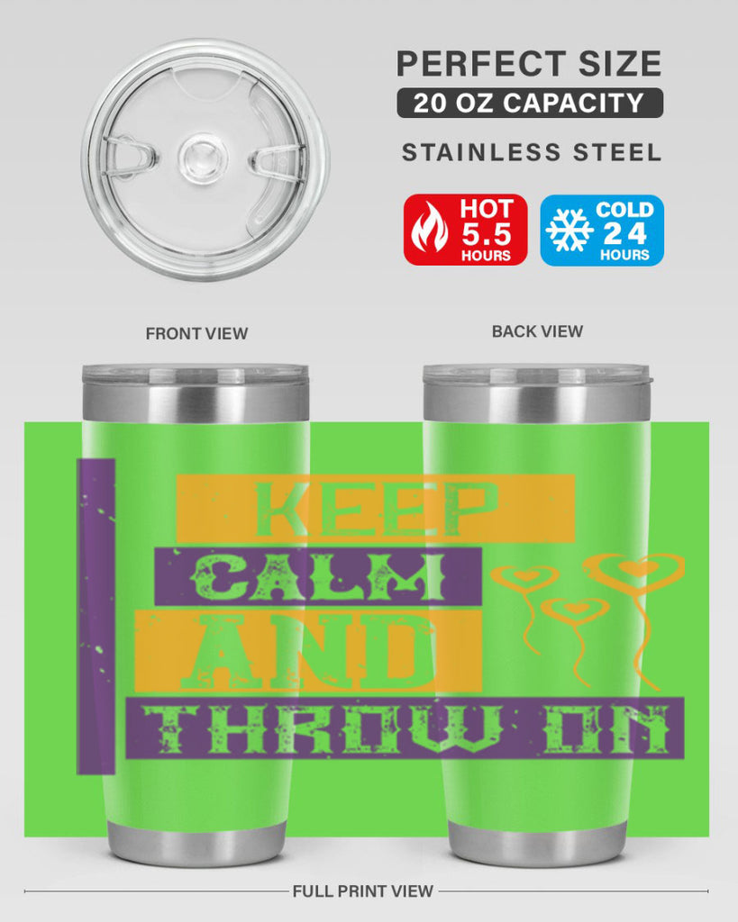 keep calm and throw on 55#- mardi gras- Tumbler