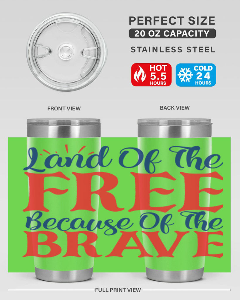 land of the free because of the brave Style 56#- Fourt Of July- Tumbler
