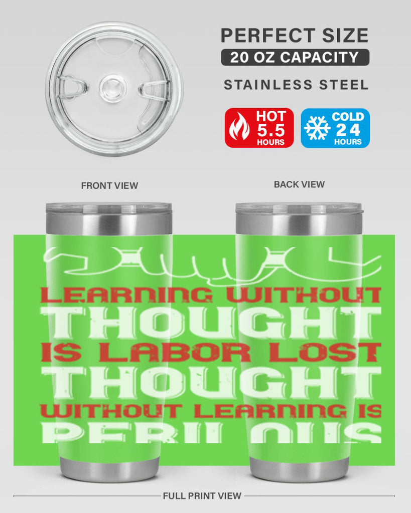 learning without thought is labor lost thought without learning is perilous 26#- labor day- Tumbler