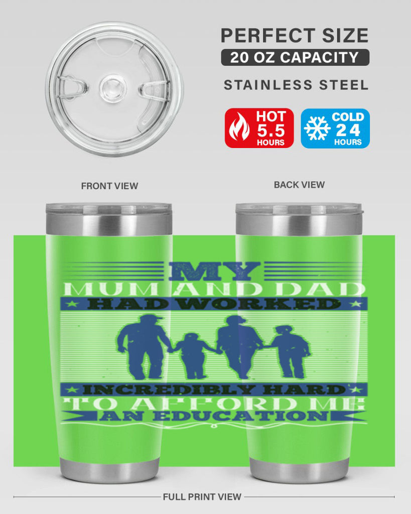 my mum and dad had worked incredibly hard to afford me an education 37#- Parents Day- Tumbler