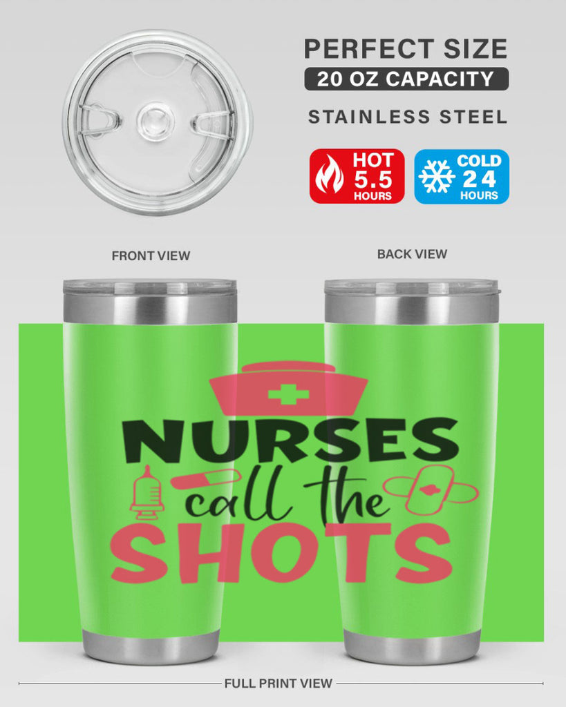 nurses call the shots Style Style 88#- nurse- tumbler