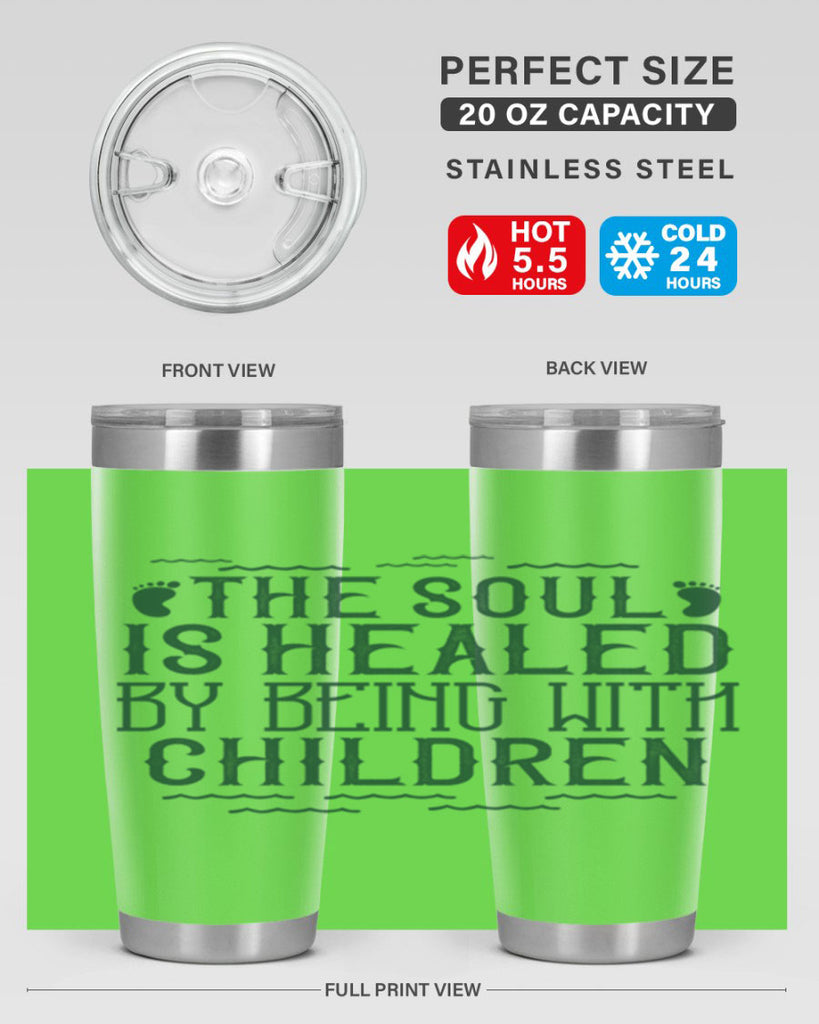 oThe soul is healed by being with children Style 24#- baby- Tumbler