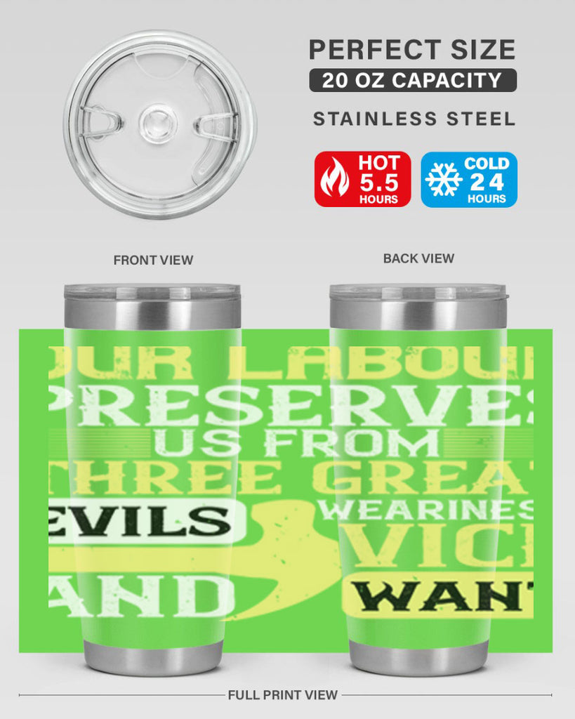 our labour preserves us from three great evils — weariness vice and want 20#- labor day- Tumbler