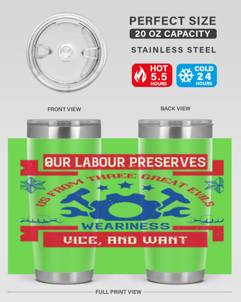 our labour preserves us from three great evils — weariness vice and want 2#- labor day- Tumbler