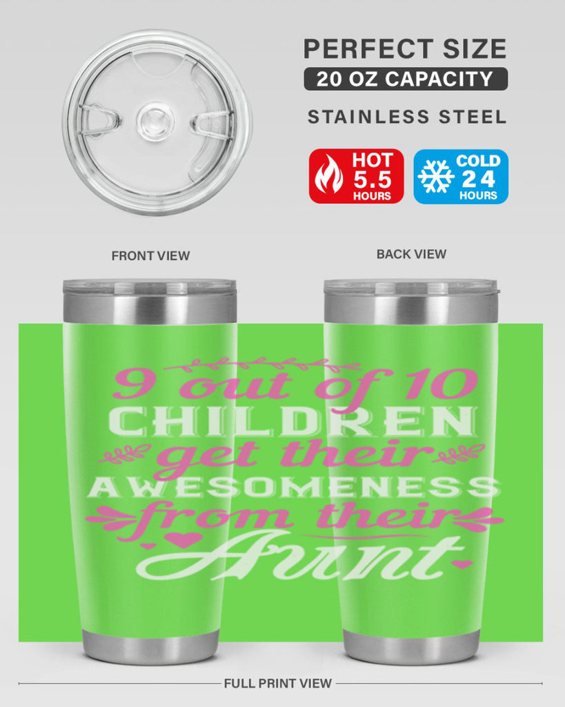 out of children get their awesomeness from their aunt Style 57#- aunt- Tumbler