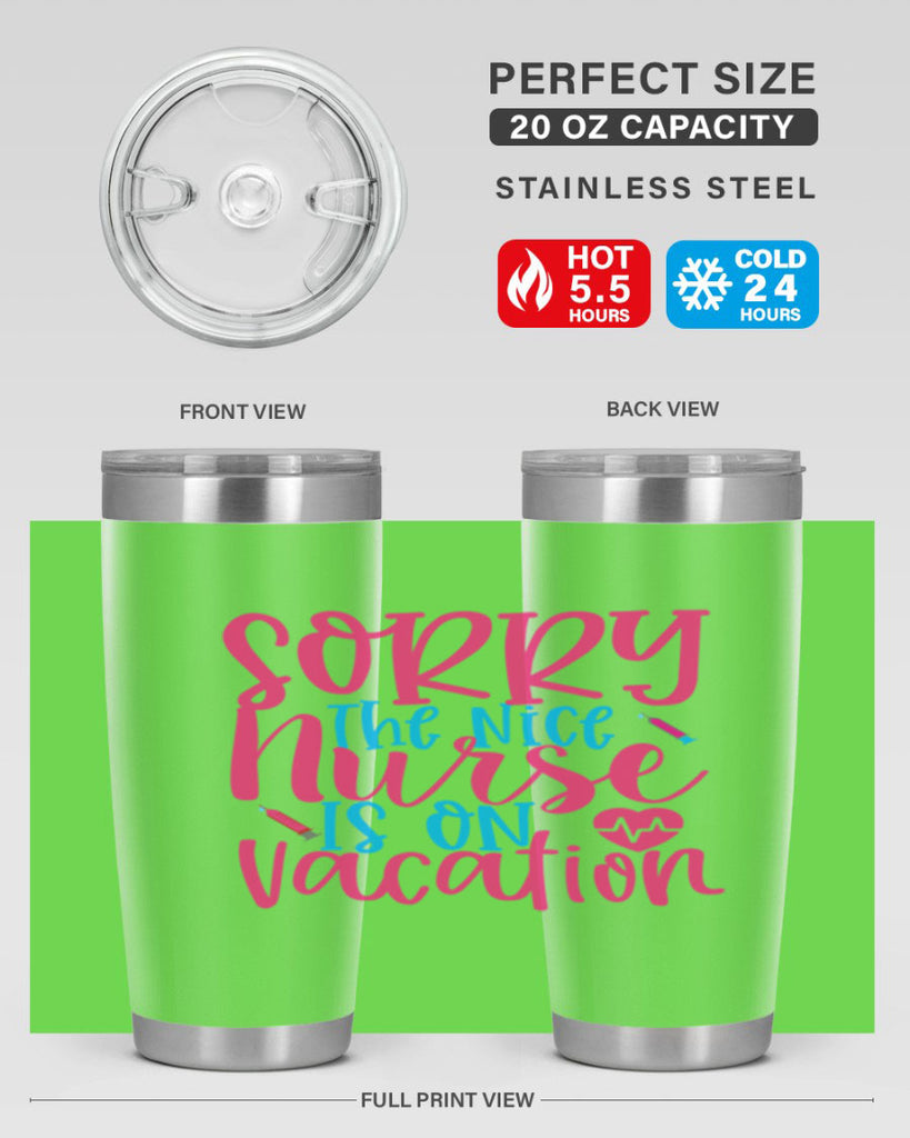 sorry the nice nurse is on vacation Style 348#- nurse- tumbler
