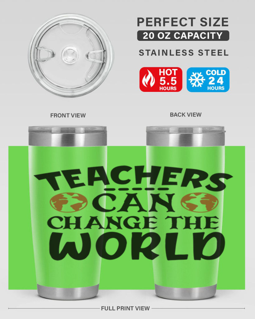 teachers can change the world Style 134#- teacher- tumbler