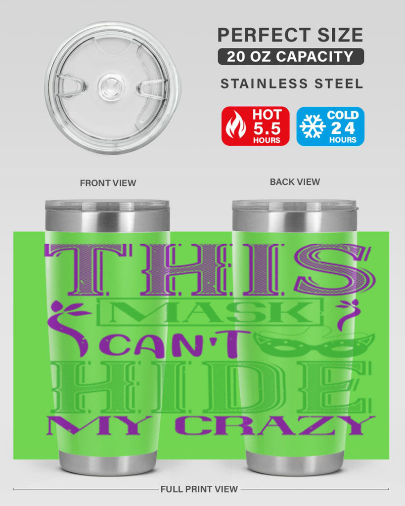 this mask can’t hide my crazy 35#- mardi gras- Tumbler