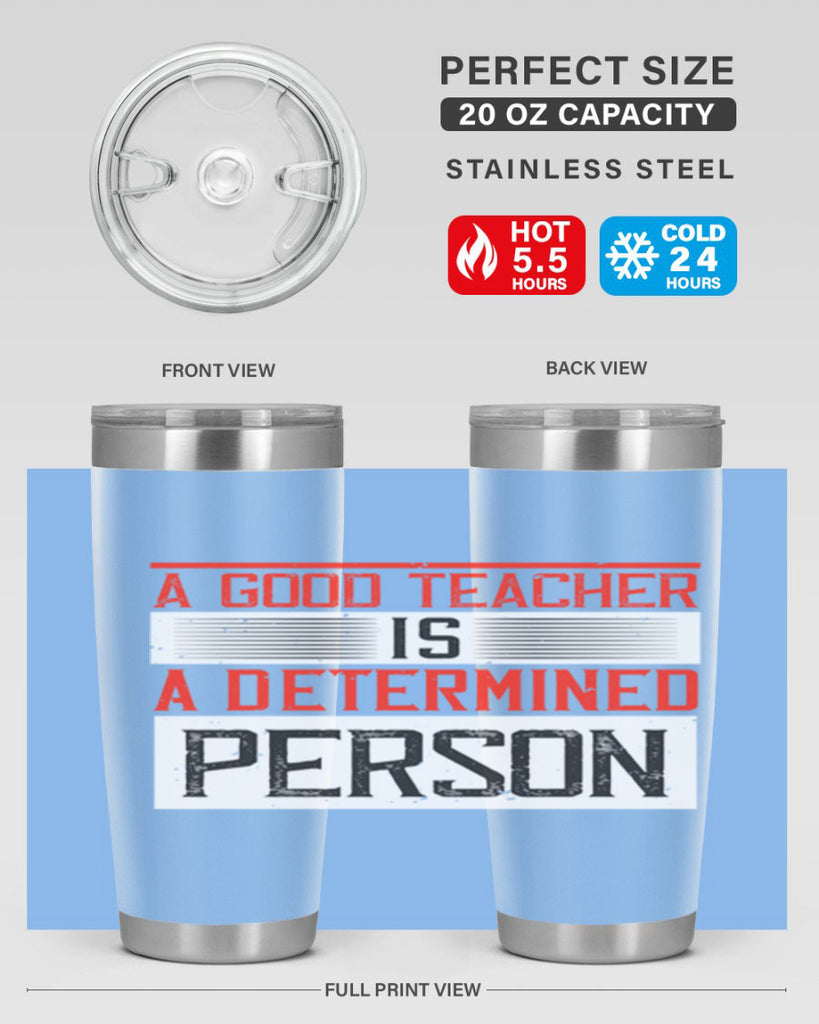 A good teacher is a determined person Style 112#- teacher- tumbler