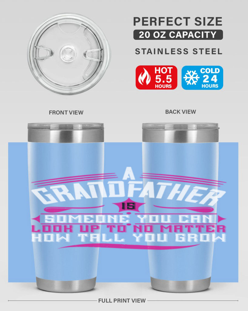 A grandfather is someone you can look up to 60#- grandpa - papa- Tumbler