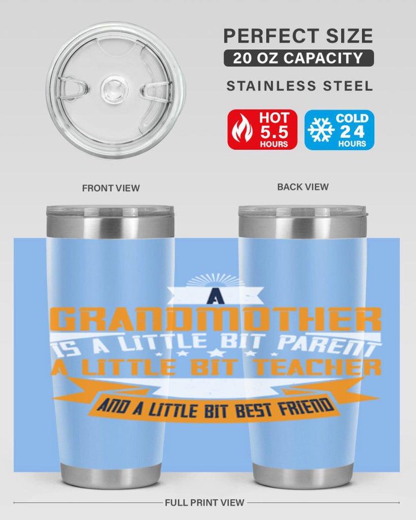 A grandmother is a little bit parent a little bit teacher 43#- grandma - nana- Tumbler