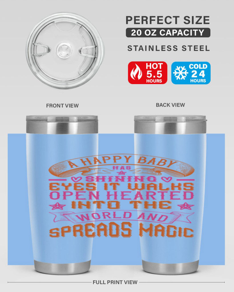 A happy baby has shining eyes It walks open hearted into the world and spreads magic Style 134#- baby- tumbler