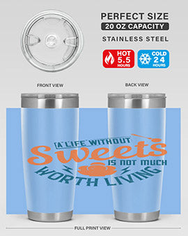 A life without sweets is not much worth living Style 50#- diabetes- Tumbler