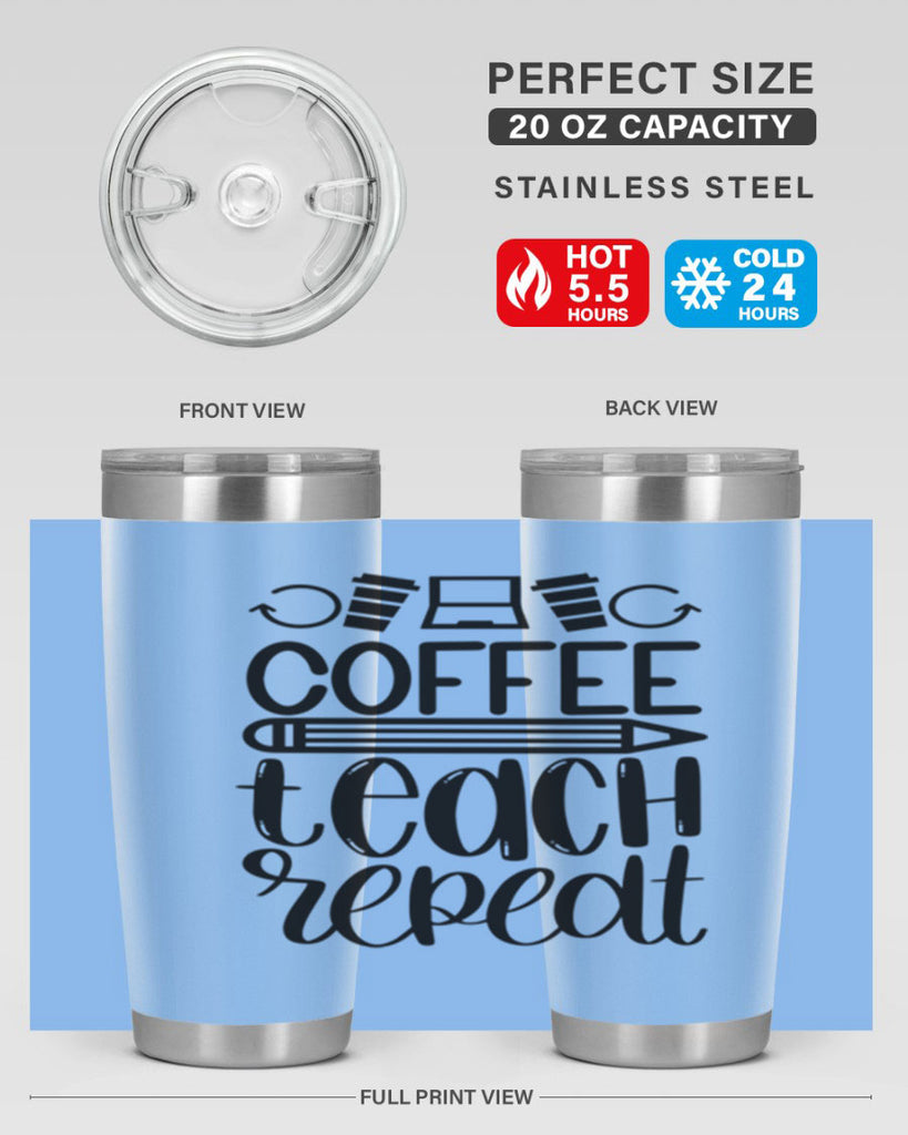 Coffee Teach Repeat Style 82#- teacher- tumbler