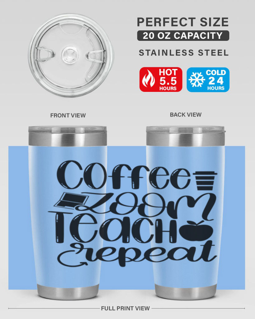 Coffee Zoom Teach Repeat Style 81#- teacher- tumbler
