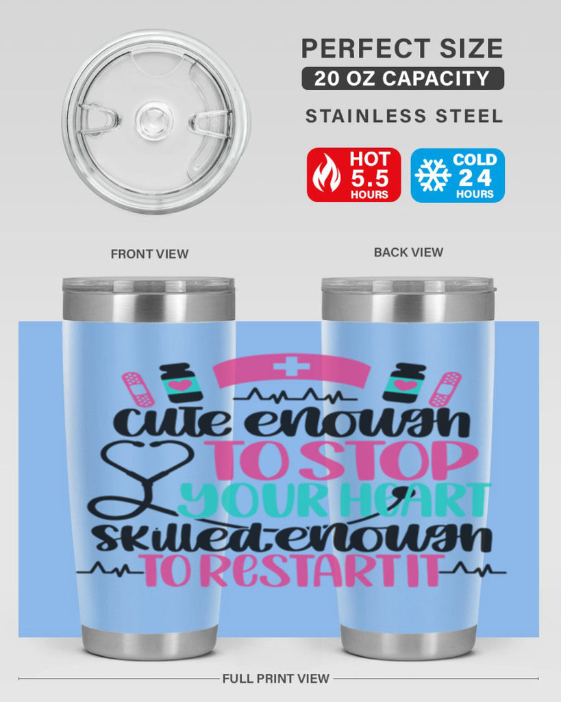 Cute Enough To Stop You Style Style 204#- nurse- tumbler