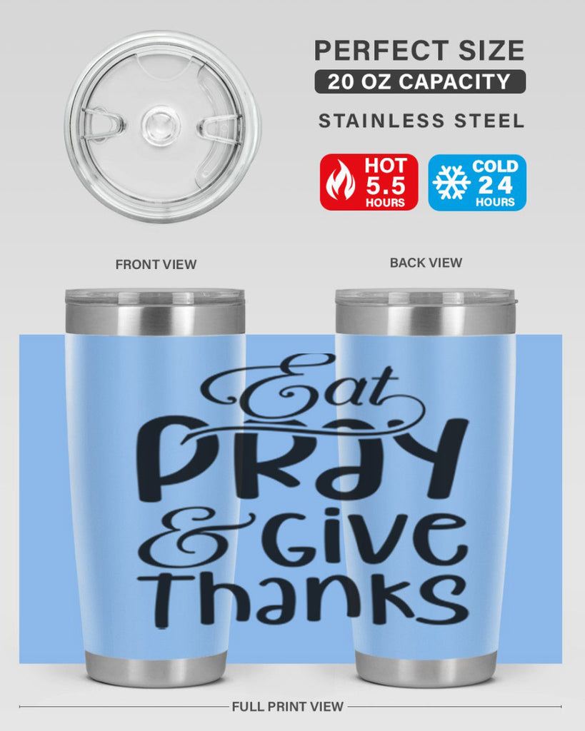 Eat Pray and Give Thanks 75#- fall- Tumbler