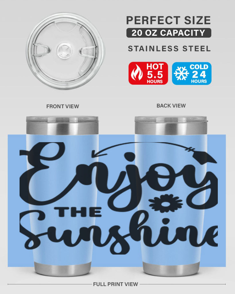 Enjoy The Sunshine134#- spring- Tumbler
