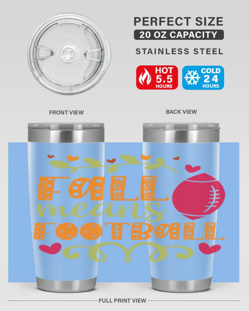 Fall Means Football 123#- fall- Tumbler