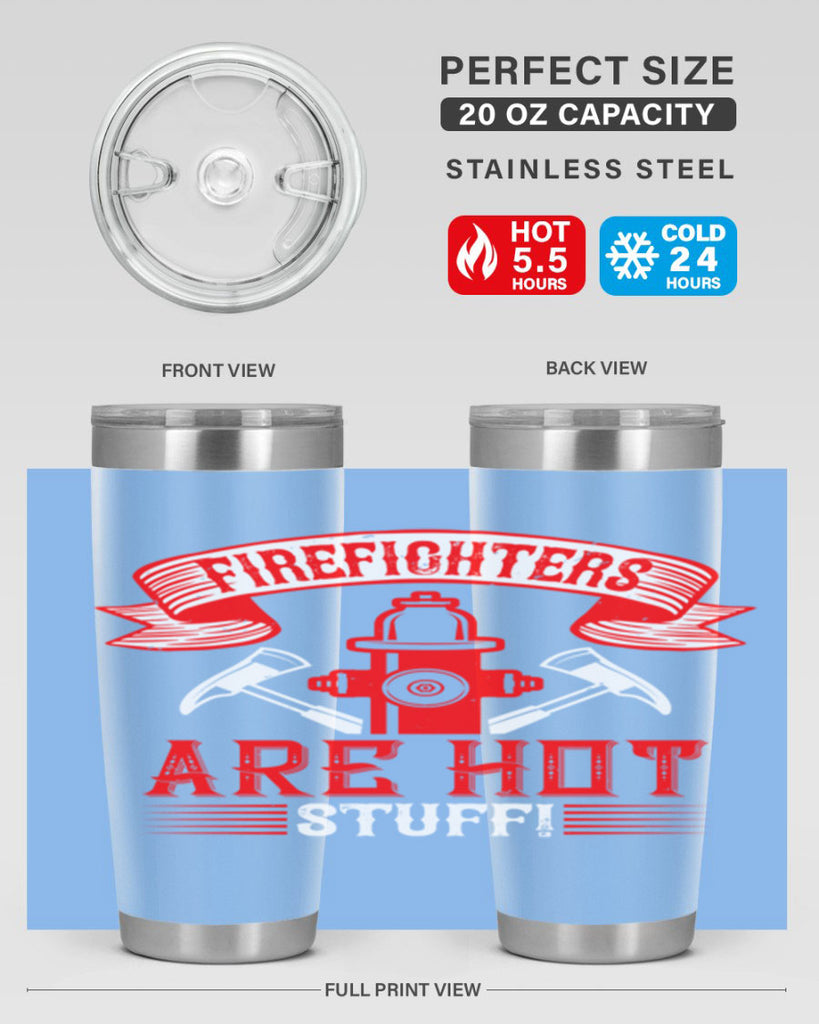 Firefighters are hot stuff Style 77#- fire fighter- tumbler